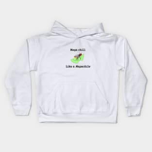 Mega chill as a Megachile Kids Hoodie